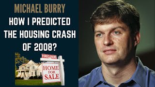 Michael Burry How I Predicted The Housing Crash Of 2008 [upl. by Aivalf130]