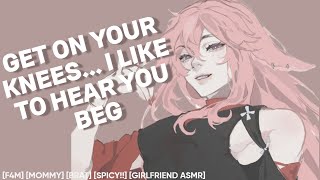 F4M Spicy Sugar Mommy Makes You Beg Girlfriend ASMR Dom GF Good Boy Brat [upl. by Artinak507]