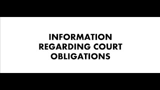 INFORMATION REGARDING COURT OBLIGATIONS [upl. by Bashee]