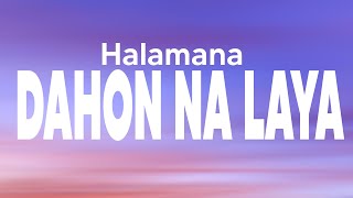 Halamana  Dahon Na Laya Lyrics [upl. by Phil]