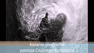 kazanie niedzielne pastor Cezary Komisarz KECh Nowogard 5072015 [upl. by Nirre]