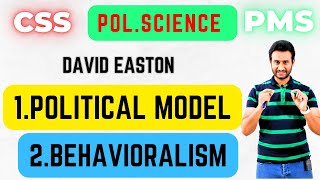 EASY EXPLANATION OF BEHAVIORALISM BY DAVID EASTON  CSS PMS [upl. by Rennane353]