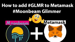 How to add GLMR to Metamask Moonbeam Glimmer  GLMR Token [upl. by Rednaskela]