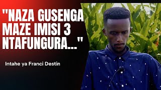 INTAHE YA Francis DestinMbega inkuru ibabaje [upl. by Ahsinyt]