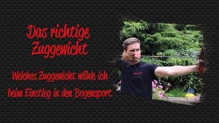 Das richtige Zuggewicht  BogenSportWeltde [upl. by Rellek171]