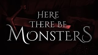 Here There Be Monsters [upl. by Attehcram]