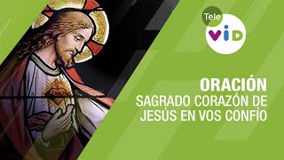 Sagrado Corazón de Jesús en vos confío Oración TeleVID [upl. by Nahshun]