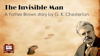 The Invisible Man  A Father Brown Story by G K Chesterton  A Bitesized Audiobook [upl. by Adlaremse860]