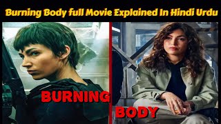 Burning Body 2023 Full Movie Explained In HindiUrdu  Hollywood Movies Explained In Hindi Urdu [upl. by Healion]