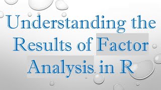 Understanding the Results of Factor Analysis in R [upl. by Amairam256]