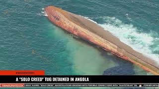 A SOLO CREED TUG DETAINED IN ANGOLA [upl. by Aramoy149]