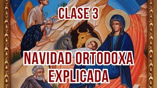 La Navidad Ortodoxa Explicada 33 [upl. by Olsewski]