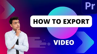 Quick Tutorial How to Export Videos in Adobe Premiere Pro 2024 in Under 1 Minute [upl. by Ahsienal157]