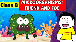 Microorganisms  Friend and Foe Full Chapter Class 8 Science  NCERT Science Class 8 Chapter 2 [upl. by Kipper128]