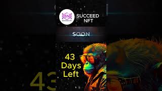 Succeed NFT  43 Days Left  Get Ready for Something Big [upl. by Dahc]