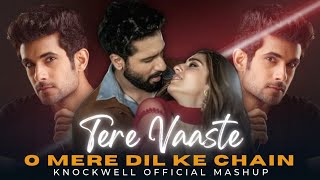 Tere Vaaste x O Mere Dil Ke Chain Knockwell Official Mashup  Zara Hatke Zara Bachke  Sanam Puri [upl. by Dettmer]