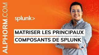 Formation Splunk  Maitriser les principaux composants  Vidéo Tuto [upl. by Eldred174]