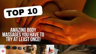 Top 10 Amazing Massages You Have to Try at Least Once [upl. by Anilev]