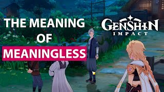 The meaning of Meaningless Waiting Genshin Impact Quest [upl. by Eikcor]