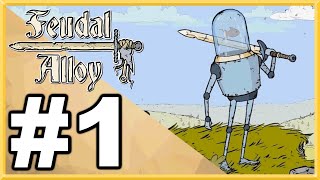 Feudal Alloy WALKTHROUGH PLAYTHROUGH LETS PLAY GAMEPLAY  Part 1 [upl. by Allister]