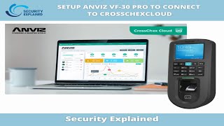 Detailed instructions to setup ANviz VF30Pro to connect to Crosschex Cloud [upl. by Dewhurst]