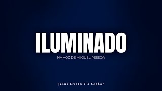 Iluminado Corinhos  Tratamento de Luz  Na Voz de Miguel Pessoa [upl. by Tsai]