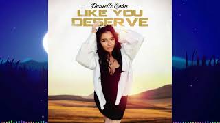 Danielle Cohn  Like You Deserve Lyric Video [upl. by Lyontine878]