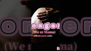 Hongera special dedication song to pregnant and those women who have bore a Child this year [upl. by Aehta]