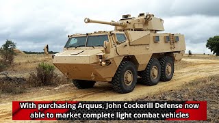 With purchasing Arquus John Cockerill Defense now able to market complete light combat vehicles [upl. by Huckaby310]