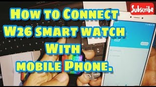 How to connect w26 smart watch with mobile  How to call from w26 watch  Full display Smart watch [upl. by Zachariah]