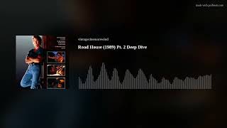 Road House 1989 Pt 2 Deep Dive [upl. by Acemat]