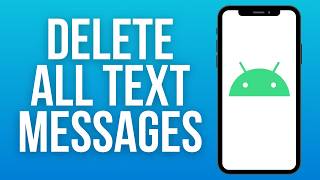 How To Delete All Text Messages On Android At Once 2024 StepByStep [upl. by Laup382]