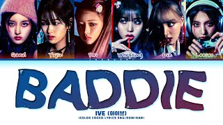 IVE Baddie Lyrics 아이브 Baddie 가사 Color Coded Lyrics [upl. by Ethelstan]