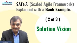 SAFe® Explained with a Bank Example Solution Vision 2 of 3 [upl. by Edals]