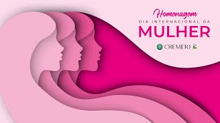 Homenagem ao Dia Internacional da Mulher  CREMERJ [upl. by Axia]