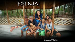 Vaniah Toloa  Foi Mai Audio [upl. by Yeliab]