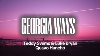 Georgia Ways  Teddy Swims amp Luke Bryan Quavo Huncho [upl. by Nirre419]