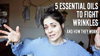 5 Essential Oils For Wrinklesand why they work Antioxidant Antiinflammatory Astringent [upl. by Aytac]