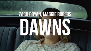 Zach Bryan  Dawns Lyrics feat Maggie Rogers  Rain ASMR [upl. by Nasah]