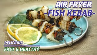 AIR FRYER FISH KEBAB RECIPE [upl. by Ylime446]