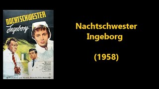 Nachtschwester Ingeborg 1958 [upl. by Nithsa157]