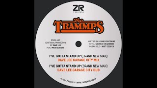 The Trammps  Ive Gotta Stand Up Brand New ManDave Lee Garage City Mix [upl. by Atinrahc]