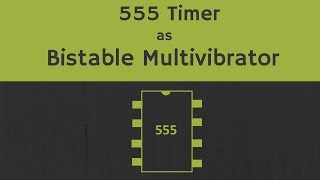 555 Timer as Bistable Multivibrator Explained [upl. by Notlrac]