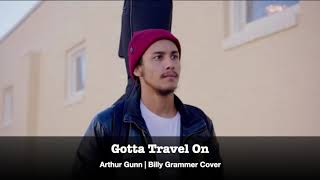 Arthur Gunn  Gotta Travel On Audio  Billy Grammer Cover [upl. by Alvis386]