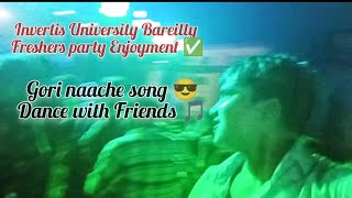 Invertis University Bareilly Freshers party Enjoyment Gori naache song viralvideo song minivlog [upl. by Anirda]