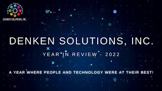 Year in Review of 2022  Denken Solutions [upl. by Muhan]