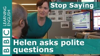 Stop Saying Polite questions [upl. by Ortrude]