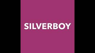 SILVERBOY Song [upl. by Kroy]