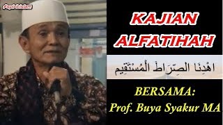 KAJIAN AL FATIHAH quotIhdinas Shirotol Mustaqimquot  Prof Buya Syakur Yasin MA [upl. by Okier]