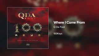 Q Da Fool  Where I Come From [upl. by Miarzim501]